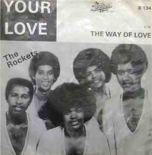 The Rockets  - Your Love / The Way Of Love