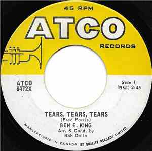 Ben E. King - Tears, Tears, Tears / A Man Without A Dream