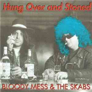 Bloody Mess & The Skabs - Hung Over And Stoned