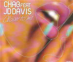 Chab Featuring JD Davis - Closer To Me