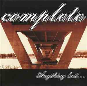 Complete - Anything But...