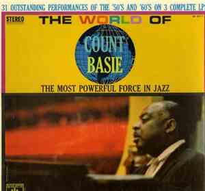 Count Basie - The World Of Count Basie - The Most Powerful Force In Jazz