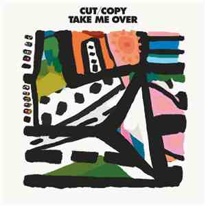 Cut/Copy - Take Me Over