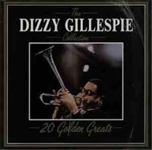 Dizzy Gillespie - The Dizzy Gillespie Collection - 20 Golden Greats