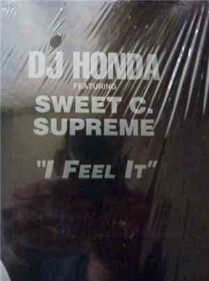 DJ Honda Featuring Sweet C. Supreme - I Feel It
