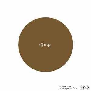 E.P - Element Perspective 022