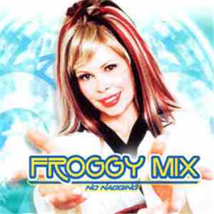 Froggy Mix - No Nagging