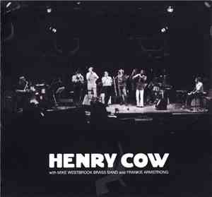 Henry Cow With Mike Westbrook Brass Band And Frankie Armstrong - Henry Cow  ...