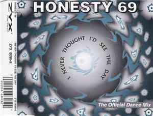 Honesty 69 - I Never Thought I'd See The Day