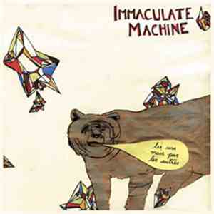 Immaculate Machine - Les Uns Mais Pas Les Autres