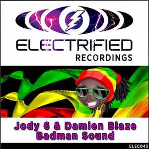 Jody 6 & Damien Blaze - Badman Sound