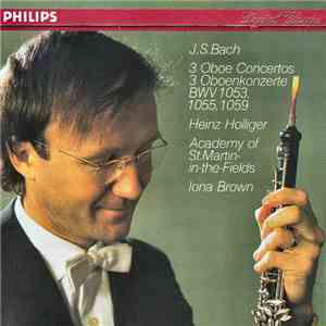J.S.  Bach - Heinz Holliger, Academy Of St. Martin-in-the-Fields, Iona Brow ...