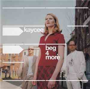 Kaycee - Beg 4 More