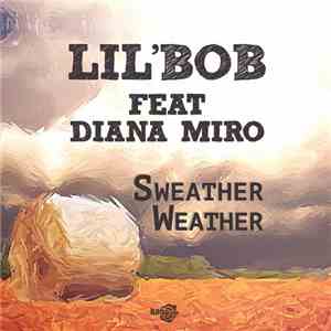 Lil'Bob Feat Diana Miro - Sweater Weather