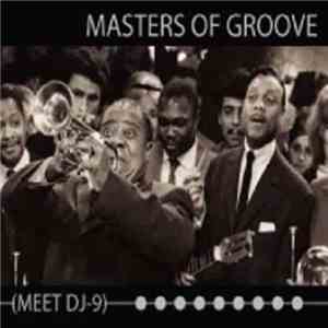Masters Of Groove™ / DJ-9 - Masters Of Groove™ (Meet DJ-9)