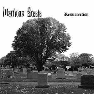 Matthias Steele - Resurrection