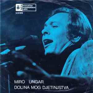 Miro Ungar / Eva Sršen - Dolina Mog Djetinstva /  Ljubi, Ljubi, Ljubi