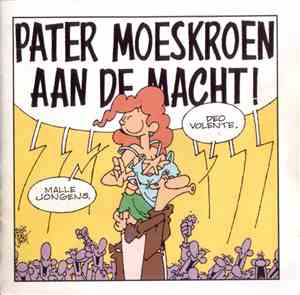 Pater Moeskroen - Aan De Macht!
