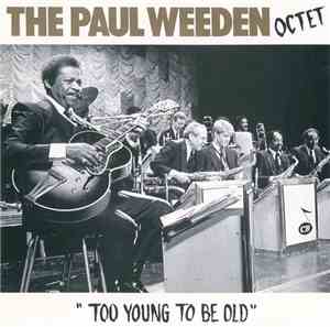 Paul Weeden - Too Young To Be Old