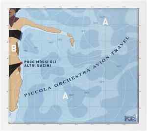Piccola Orchestra Avion Travel - Poco Mossi Gli Altri Bacini