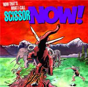 Scissor Now! - Now that's what I call...