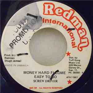 Screw Driver - Money Hard Fi Come Easy To Go