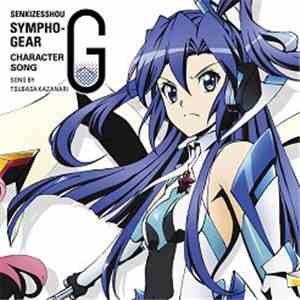 風鳴翼 - Senkizesshou Symphogear G Character Song #4