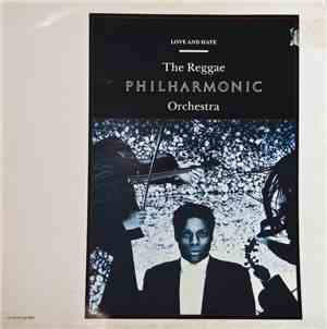 The Reggae Philharmonic Orchestra - Love And Hate