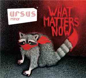 Ursus Minor - What Matters Now