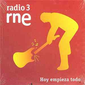 Various - Radio 3 Rne Hoy Empieza Todo