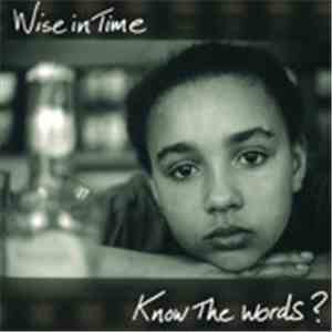 Wise In Time - Know The Words?