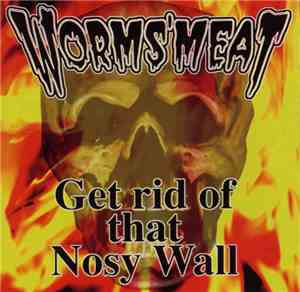 Worms' Meat - Get Rid Of That Nosy Wall