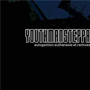 YouthManSteppa - Autogestion, Euthanasie Et Remixes