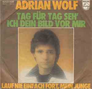 Adrian Wolf - Tag Für Tag Seh' Ich Dein Bild Vor Mir
