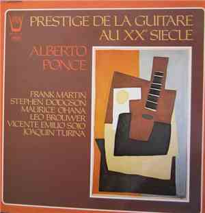Alberto Ponce  - Prestige De La Guitare Au XXème Siècle