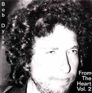 Bob Dylan - From The Heart Vol. 2
