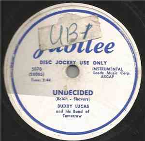 Buddy Lucas And His Band Of Tomorrow - Undecided / Diane