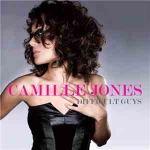 Camille Jones - Difficult Guys