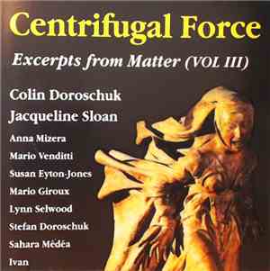 Centrifugal Force  - Excerpts From Matter (Vol III)