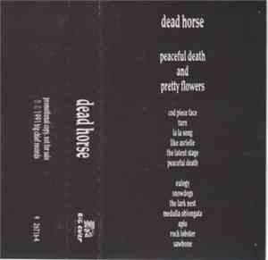 Dead Horse - Peaceful Death And Pretty Flowers