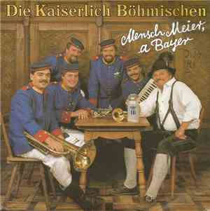 Die Kaiserlich Böhmischen - Mensch Meier, A Bayer