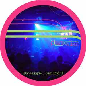 Don Ruijgrok - Blue Rave EP