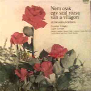 Erzsébet Világhy, Lajos Lovass - Nem Csak Egy Szál Rózsa Van A Világon