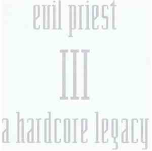 Evil Priest - III: A Hardcore Legacy