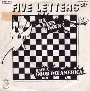 Five Letters - Ma Keen Dawn / Have A Good Day America