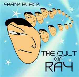 Frank Black - The Cult Of Ray