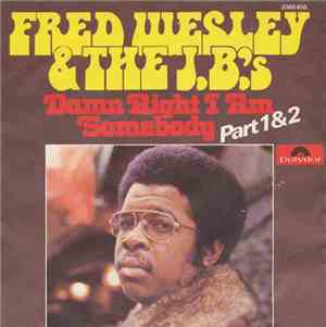 Fred Wesley & The JB's - Damn Right I Am Somebody Part 1&2