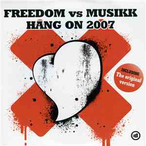 Freedom  vs Musikk - Hang On 2007