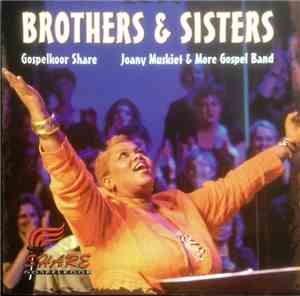 Gospelkoor Share, Joany Muskiet & More Gospel Band - Brothers & Sisters
