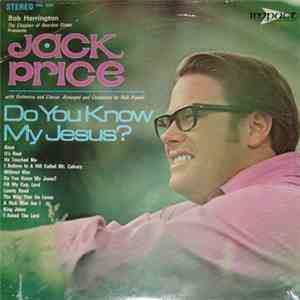 Jack Price  - Do You Know My Jesus?